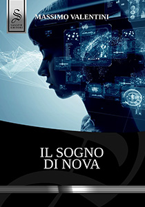 Immagine di copertina di Il sogno di Nova, di Massimo Valentini, edito da Saggese Editori, 2021