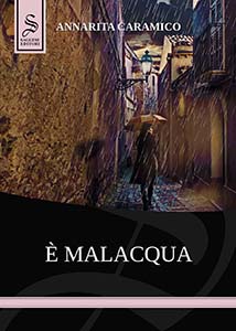 Immagine di copertina di È malacqua, romanzo Rosa scritto da Annarita Caramico, edito da Saggese Editori, 2022