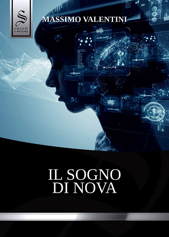 Immagine di copertina di "Il sogno di Nova", romanzo fantascientifico di Massimo Valentini, edito da Saggese Editori, 2022